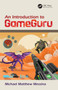 An Introduction to GameGuru by Michael Matthew Messina, 9781138612631