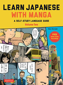 Learn Japanese with Manga Volume Two (A Self-Study Language Guide (free online audio)) by Marc Bernabe, J.M. Ken Niimura, 9784805316948