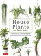 House Plants for Every Space (A Concise Guide to Selecting, Designing and Maintaining Plants in Any Indoor Space) by Green Interior, 9780804855969