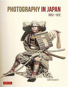 Photography in Japan 1853-1912 (Second Edition) by Terry Bennett, 9784805317044