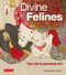 Divine Felines: The Cat in Japanese Art (with over 200 illustrations) by Rhiannon Paget, 9784805317334