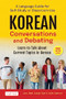 Korean Conversations and Debating by Juno Baik, Eunjin Gye, 9780804856157
