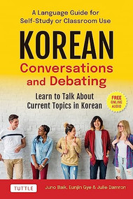 Korean Conversations and Debating by Juno Baik, Eunjin Gye, Julie Damron, 9780804856157