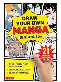 Draw Your Own Manga (Blank Comic Book (With 21 Different Templates)) by Tuttle Studio, 9780804856607