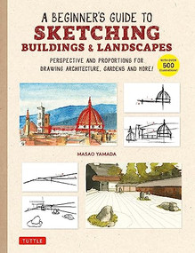 A Beginner's Guide to Sketching Buildings & Landscapes by Masao Yamada, 9780804856232