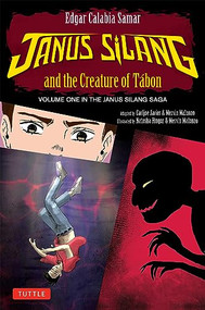 Janus Silang and the Creature of Tabon (Volume One in the Janus Silang Saga) by Edgar Calabia Samar, Carljoe Javier, Natasha Ringor, Mervin Malonzo, 9780804856683