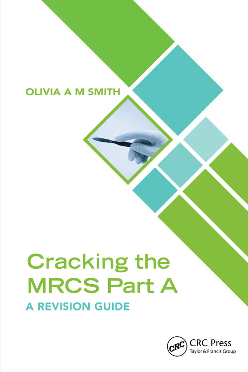 Cracking the MRCS Part A (A Revision Guide) by Olivia A M Smith, 9781032245126