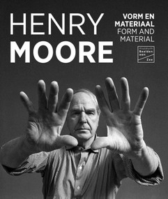 Henry Moore (Form and Material) (Dutch; Flemish Edition) by Waanders Publishers, 9789462624658