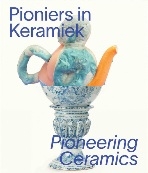 Pioneering Ceramics (Dutch; Flemish Edition) by Waanders Publishers, 9789462625327