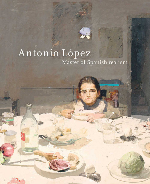 Antonio Lopez (Master of Spanish Realism) by Waanders Publishers, 9789462625372