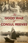 The Good War of Consul Reeves by Peter Rose, Peter Rose, 9789887674870