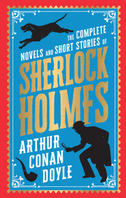 The Complete Novels and Short Stories of Sherlock Holmes (Deluxe Hardbound Edition) by Arthur Conan Doyle, 9789358563115