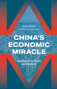 China's Economic Miracle (Experiences for Russia and the World) by Sergei Glazyev, 9781487812171