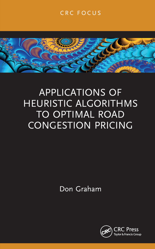 Applications of Heuristic Algorithms to Optimal Road Congestion Pricing by Don Graham, 9781032415659