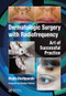 Dermatologic Surgery with Radiofrequency (Art of Successful Practice) by Bipin Deshpande, 9780367571672