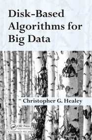Disk-Based Algorithms for Big Data - 9781138196186 by Christopher Healey, 9781138196186