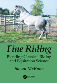 Fine Riding (Blending Classical Riding and Equitation Science) by Susan McBane, 9780367638948