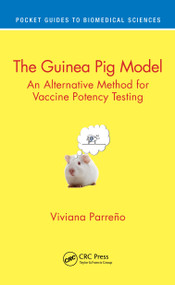 The Guinea Pig Model (An Alternative Method for Vaccine Potency Testing) by Viviana Parreño, 9780367489861