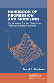 Handbook of Regression and Modeling (Applications for the Clinical and Pharmaceutical Industries) by Daryl S. Paulson, 9781032477855