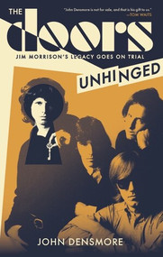 The Doors Unhinged (Jim Morrison's Legacy Goes on Trial) by John Densmore, 9781636141558