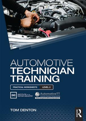 Automotive Technician Training: Practical Worksheets Level 2 by Tom Denton, 9781138852372