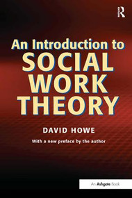 An Introduction to Social Work Theory by David Howe, 9781857421385
