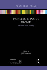 Pioneers in Public Health (Lessons from History) - 9781032179155 by Jill Stewart, 9781032179155