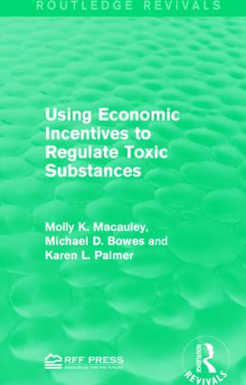 Using Economic Incentives to Regulate Toxic Substances - 9781138956582 by Molly K. Macauley, Michael D. Bowes, Karen L. Palmer, 9781138956582