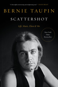 Scattershot (Life, Music, Elton, and Me) - 9780306828683 by Bernie Taupin, 9780306828683