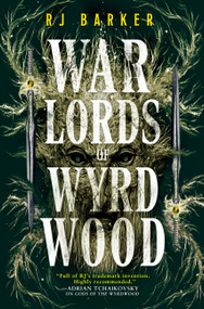 Warlords of Wyrdwood by RJ Barker, 9780316401883