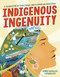 Indigenous Ingenuity (A Celebration of Traditional North American Knowledge) - 9780316413435 by Deidre Havrelock, Edward Kay, 9780316413435