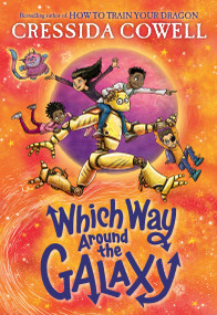 Which Way Around the Galaxy by Cressida Cowell, 9780316539081