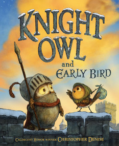 Knight Owl and Early Bird by Christopher Denise, 9780316564526