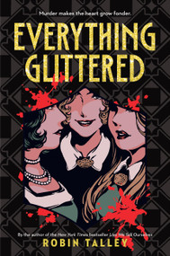 Everything Glittered by Robin Talley, 9780316565318