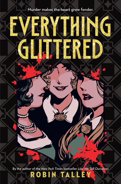 Everything Glittered by Robin Talley, 9780316565318