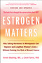 Estrogen Matters by Avrum Bluming, Carol Tavris, 9780316578905