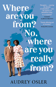 Where Are You From? No, Where are You Really From? by Audrey Osler, 9780349014623