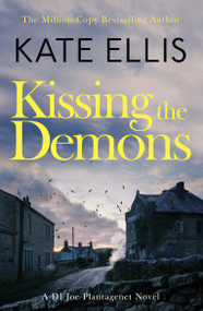 Kissing the Demons (Book 3 in the Joe Plantagenet series) by Kate Ellis, 9780349440941