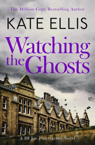 Watching the Ghosts (Book 4 in the Joe Plantagenet series) by Kate Ellis, 9780349440958