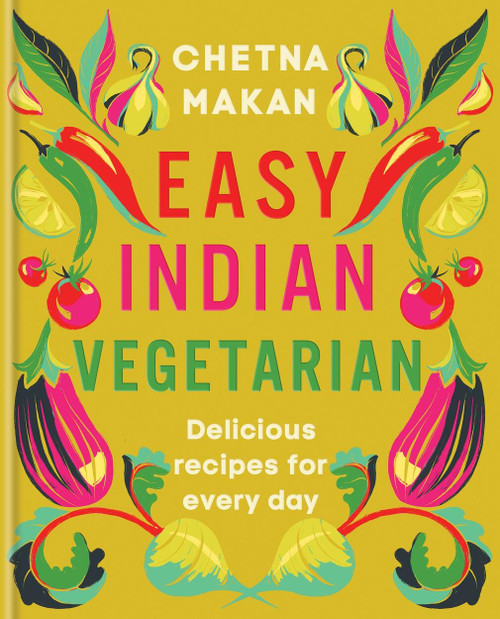 Easy Indian Vegetarian (Delicious recipes for every day) by Chetna Makan, 9780600637752