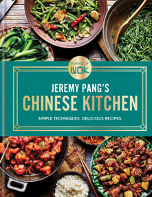 School of Wok: Jeremy Pang's Chinese Kitchen (Simple Techniques. Delicious Recipes) by Jeremy Pang, 9780600638131