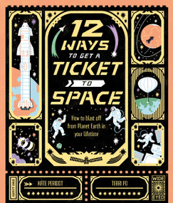 12 Ways to Get a Ticket to Space by Kate Peridot, Terri Po, 9780711286375