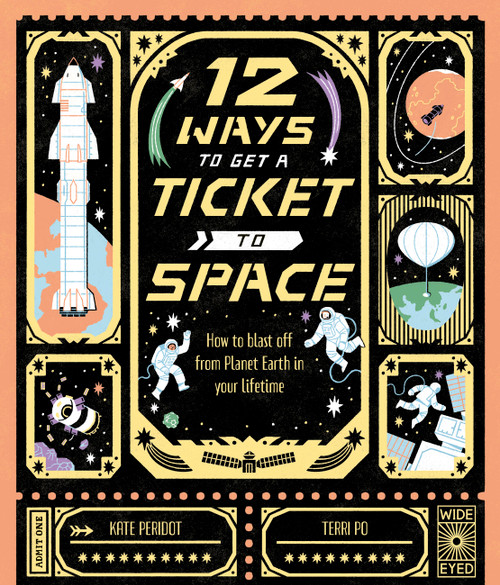 12 Ways to Get a Ticket to Space by Kate Peridot, Terri Po, 9780711286375