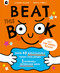 Beat This Book (Over 40 Ridiculously Funny Challenges - 1 Extremely Determined Book) by Howard Calvert, Gemma Correll, 9780711292215
