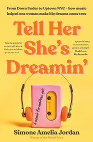 Tell Her She's Dreamin' (A memoir for ambitious girls) by Simone Amelia Jordan, 9780733649752