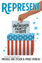 Represent (The Unfinished Fight for the Vote) by Michael Eric Dyson, Marc Favreau, 9780759557062