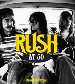 Rush at 50 by Daniel Bukszpan, 9780760387153
