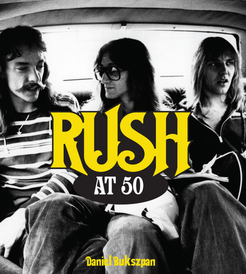Rush at 50 by Daniel Bukszpan, 9780760387153