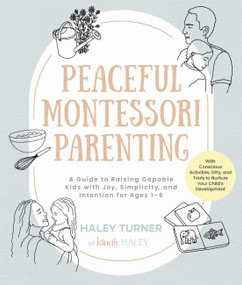 Peaceful Montessori Parenting by Haley Turner, 9780760390085