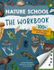 Nature School: The Workbook (100+ Activities, Games, and Puzzles) by Lauren Giordano, Laura Stroup, Stephanie Hathaway, 9780760391945